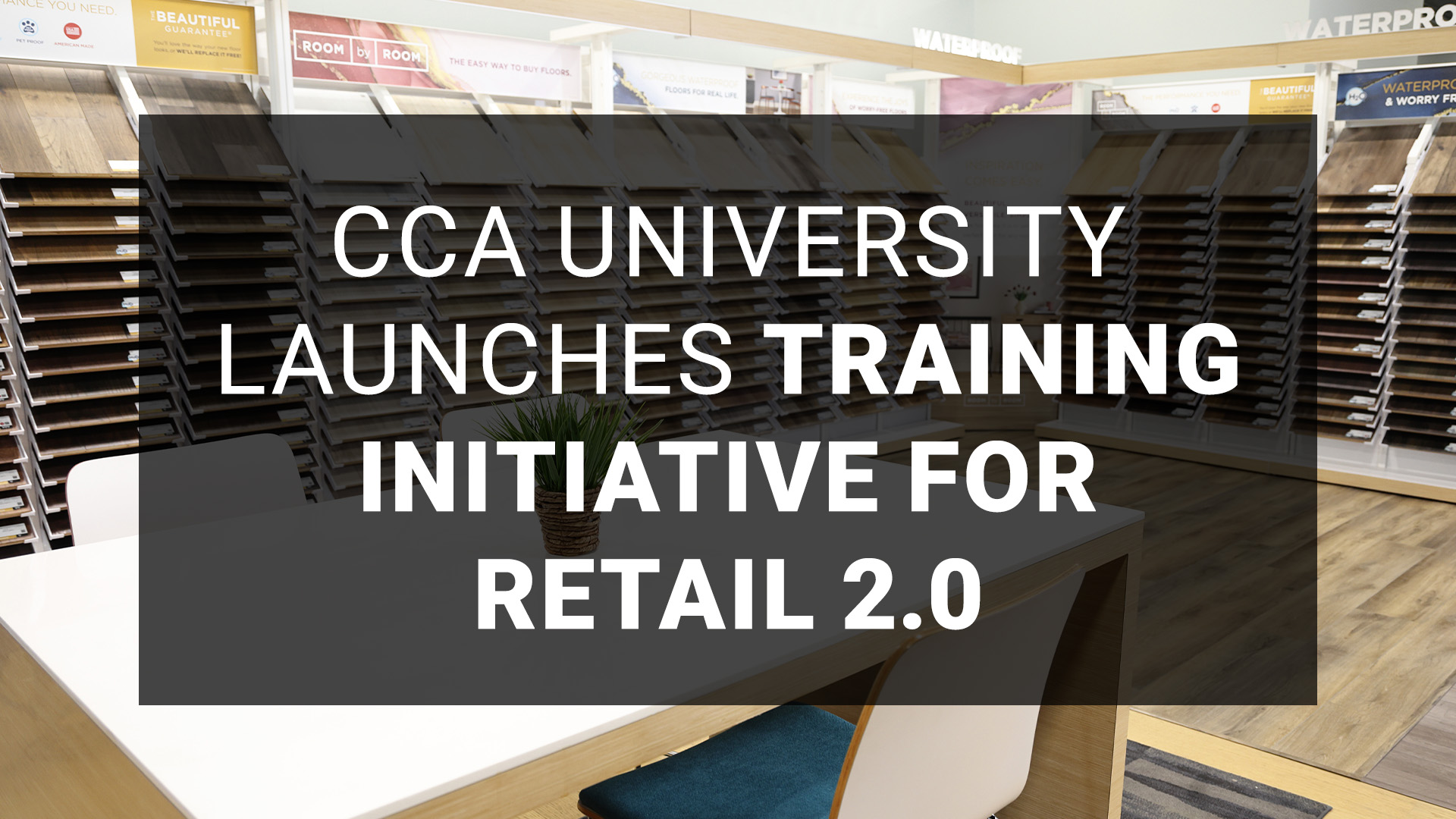 CCA GLOBAL UNIVERSITY REVOLUTIONIZES ONBOARDING PROCESS FOR MASSIVE RETAIL 2.0 ROLLOUT